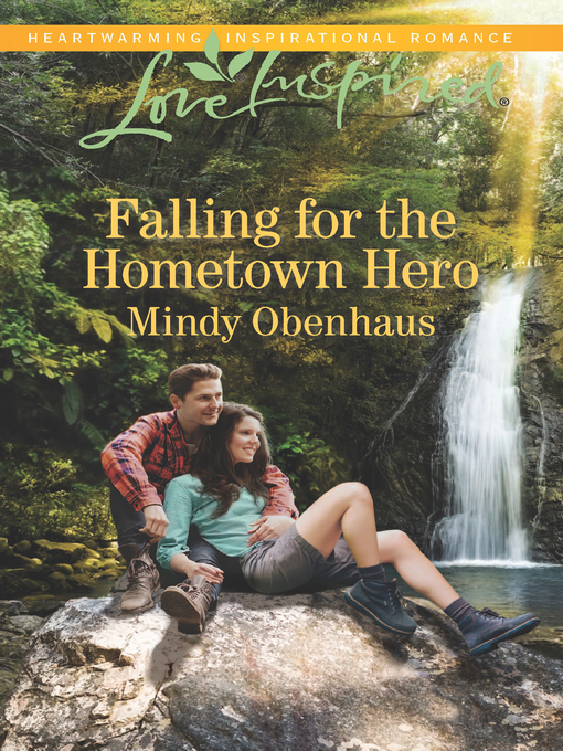 Title details for Falling For the Hometown Hero by Mindy Obenhaus - Available